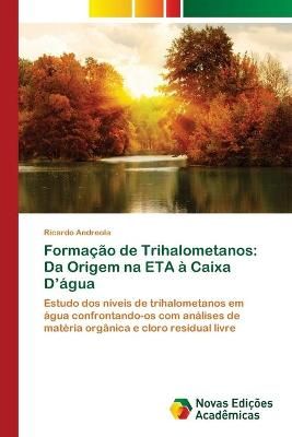 Formacao de Trihalometanos By Ricardo Andreola 9786202037211