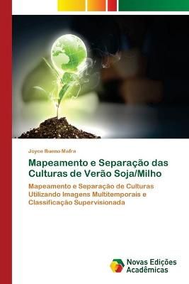 Mapeamento e Separacao das Culturas de Verao Soja/Milho 9786202040280
