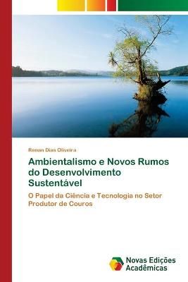 Ambientalismo e Novos Rumos do Desenvolvimento Sustentavel (Paperback)