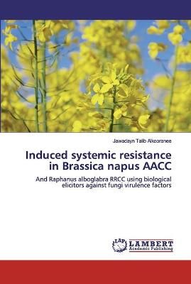 Induced systemic resistance in Brassica napus AACC By Alkooranee