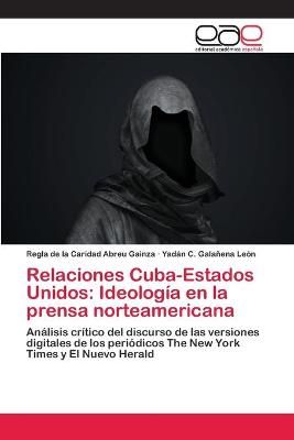 Relaciones Cuba-Estados Unidos By Regla de la Caridad Abreu Gainza