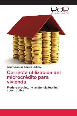 Correcta utilización del microcrédito para vivienda 9786202097826
