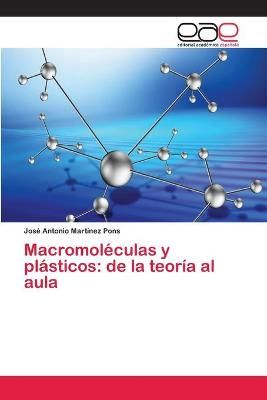 Macromoleculas y plasticos By Jose Antonio Martinez Pons 9786202098700