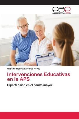 Intervenciones Educativas en la APS By Magalys Modesta Alvarez Reyes
