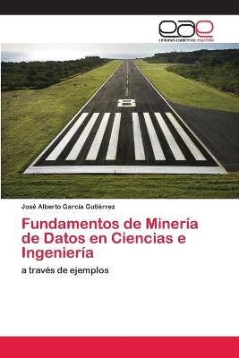 Fundamentos de Mineria de Datos en Ciencias e Ingenieria 9786202109482