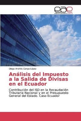 Analisis del Impuesto a la Salida de Divisas en el Ecuador (Paperback)