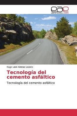 Tecnología del cemento asfáltico By Arenas Lozano 9786202113885