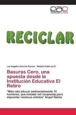 Basuras Cero, una apuesta desde la Institución Educativa El Retiro