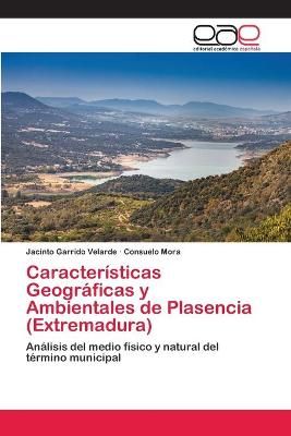 Caracteristicas Geograficas y Ambientales de Plasencia (Extremadura)