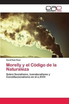 Morelly y el Codigo de la Naturaleza By David Ruiz Rosa 9786202119375