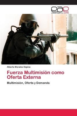 Fuerza Multimision como Oferta Externa By Alberto Morales Ospina