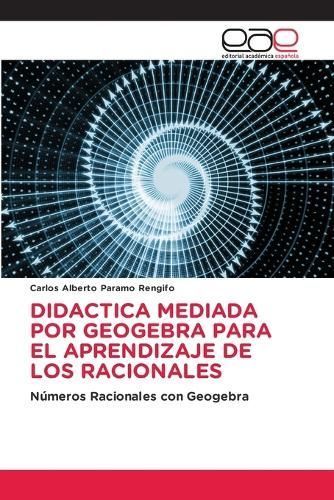 Didactica Mediada Por Geogebra Para El Aprendizaje de Los Racionales