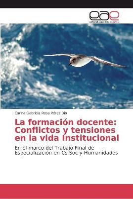 La formacion docente By Carina Gabriela Rosa Perez Dib 9786202135139