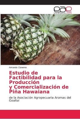 Estudio de Factibilidad para la Producción y Comercialización de Piña Hawaiana