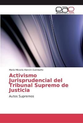 Activismo Jurisprudencial del Tribunal Supremo de Justicia (Paperback)