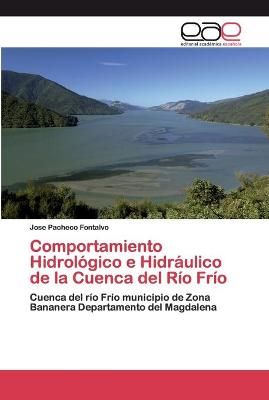 Comportamiento Hidrológico e Hidráulico de la Cuenca del Río Frío