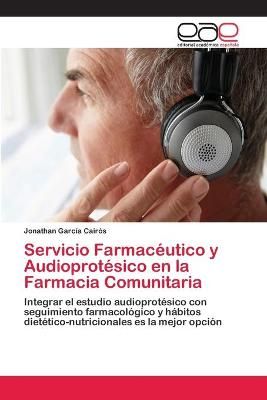 Servicio Farmacéutico y Audioprotésico en la Farmacia Comunitaria