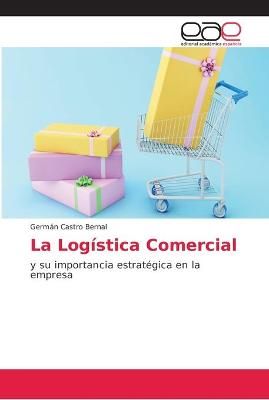 La Logistica Comercial By German Castro Bernal 9786202152068