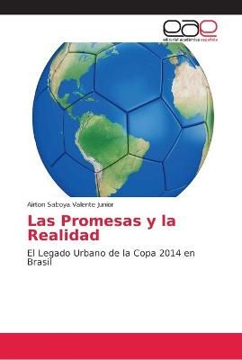 Las Promesas y la Realidad By Airton Saboya Valente Junior (Paperback)
