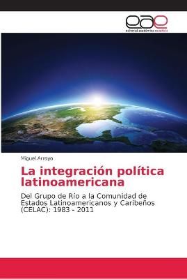 integración política latinoamericana By Arroyo 9786202158329