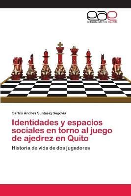 Identidades y espacios sociales en torno al juego de ajedrez en Quito