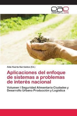 Aplicaciones del enfoque de sistemas a problemas de interes nacional