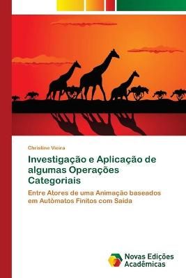 Investigacao e Aplicacao de algumas Operacoes Categoriais (Paperback)