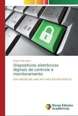 Dispositivos eletrônicos digitais de controle e monitoramento