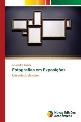 Fotografias em Exposicoes By Alexandre Sogabe 9786202182171