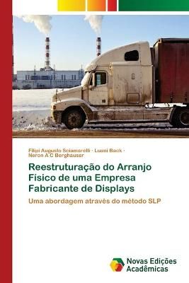 Reestruturacao do Arranjo Fisico de uma Empresa Fabricante de Displays