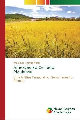 Ameacas ao Cerrado Piauiense By Ana Sousa 9786202194969 (Paperback)