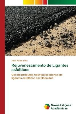 Rejuvenescimento de Ligantes asfalticos By Joao Paulo Silva