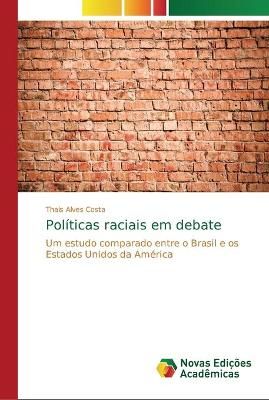 Políticas raciais em debate By Alves Costa 9786202195447 (Paperback)