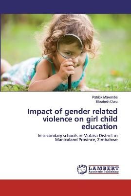 Impact of gender related violence on girl child education By Makombe