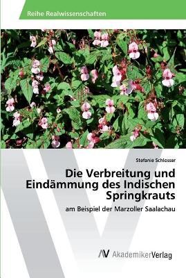 Verbreitung und Eindämmung des Indischen Springkrauts By Schlosser