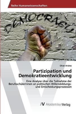 Partizipation und Demokratieentwicklung By Andres, Oliver (Paperback)