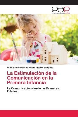 La Estimulacion de la Comunicacion en la Primera Infancia (Paperback)