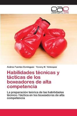 Habilidades tecnicas y tacticas de los boxeadores de alta competencia