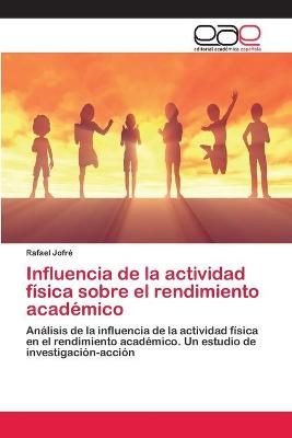 Influencia de la actividad fisica sobre el rendimiento academico