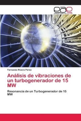 Analisis de vibraciones de un turbogenerador de 15 MW 9786202254489
