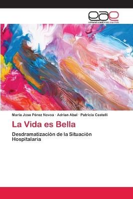 La Vida es Bella By Maria Jose Perez Novoa 9786202256865 (Paperback)