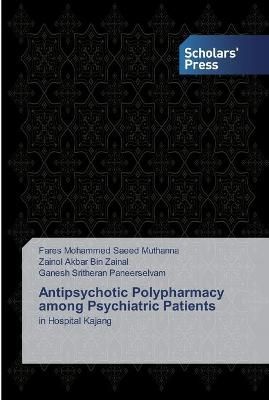 Antipsychotic Polypharmacy among Psychiatric Patients By Muthanna
