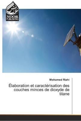 Elaboration et caracterisation des couches minces de dioxyde de titane