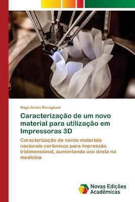 Caracterizacao de um novo material para utilizacao em Impressoras 3D