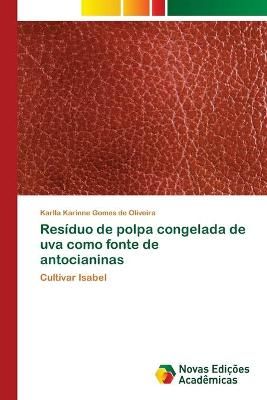 Residuo de polpa congelada de uva como fonte de antocianinas