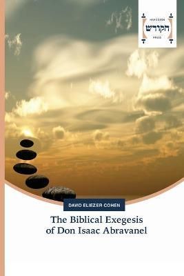 Biblical Exegesis of Don Isaac Abravanel By Cohen 9786202455480