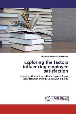 Exploring the factors influencing employee satisfaction By Mvelase
