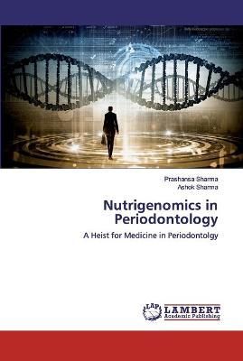 Nutrigenomics in Periodontology By Sharma 9786202519267 (Paperback)