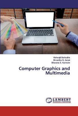 Computer Graphics and Multimedia By Barbudhe 9786202522014 (Paperback)