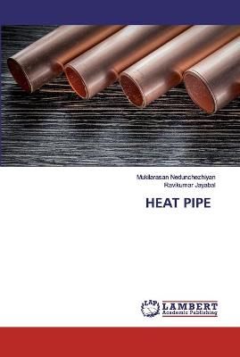 Heat Pipe By Nedunchezhiyan 9786202528467 (Paperback)